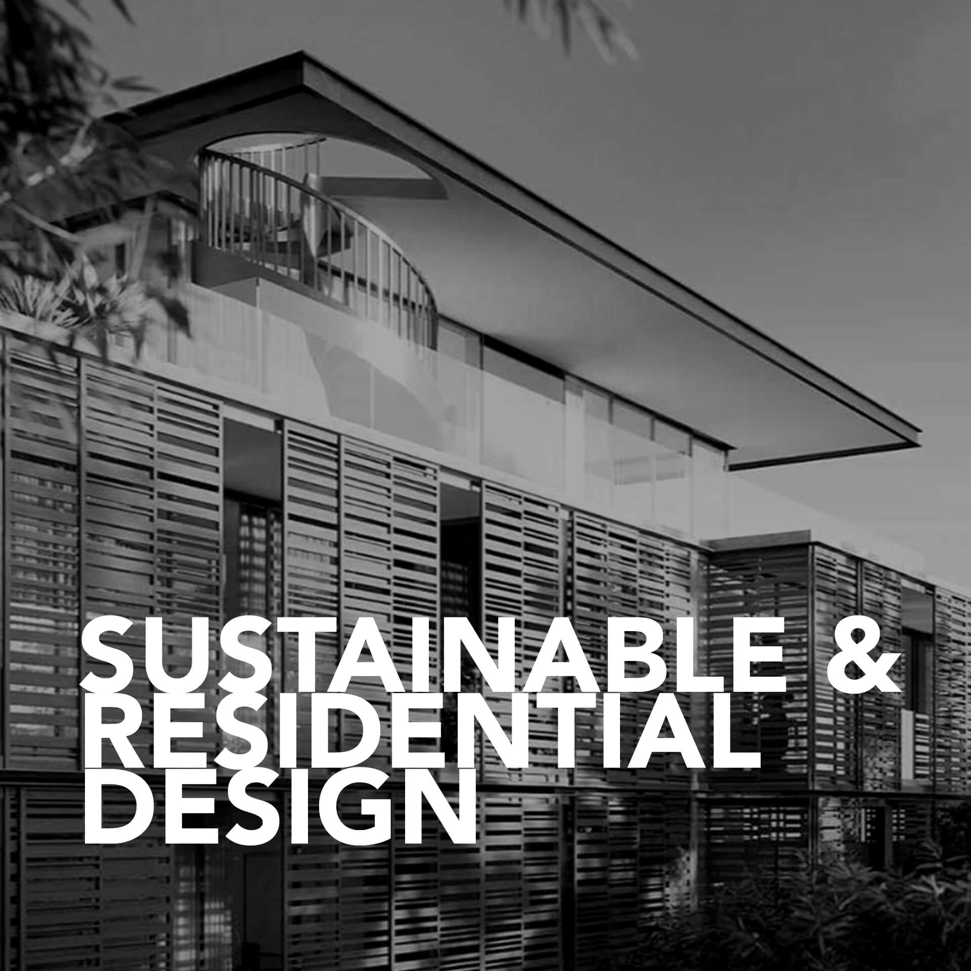 SUSTAINABLE & RESIDENTIAL DESIGN